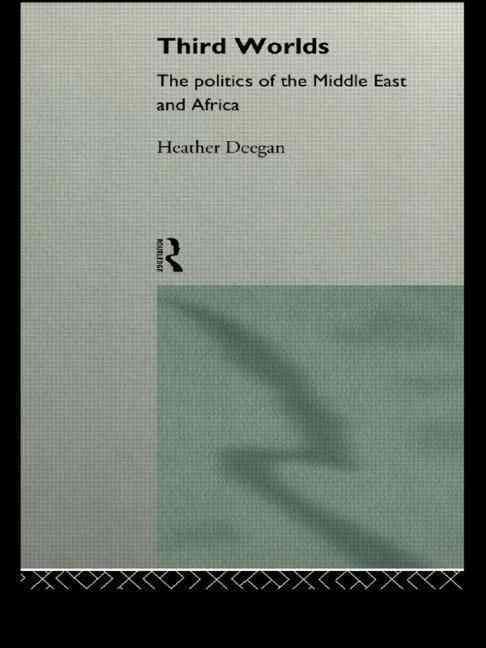 Third Worlds : Politics in the Middle East and Africa 9780415122191