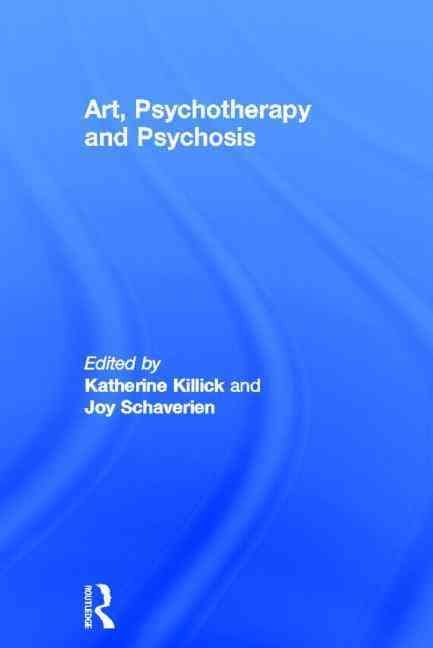 Art, Psychotherapy and Psychosis 9780415138413 (Hardback)