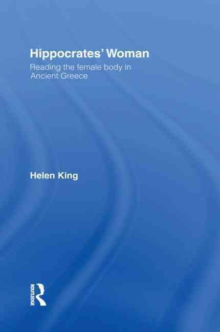 Hippocrates' Woman By Helen King 9780415138956 (Paperback)