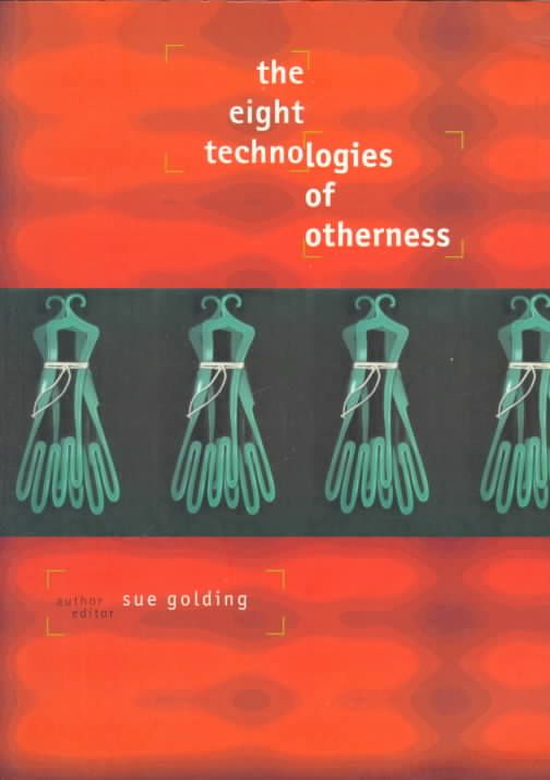 The Eight Technologies of Otherness By Sue Golding 9780415145794