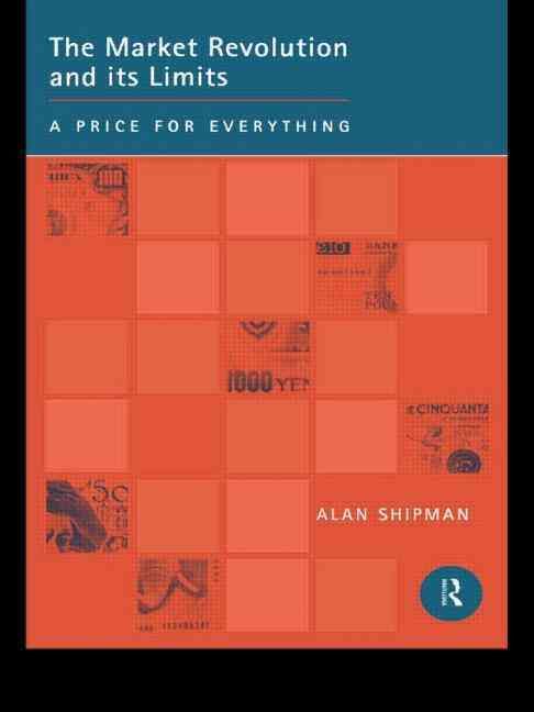 The Market Revolution and its Limits : A Price for Everything