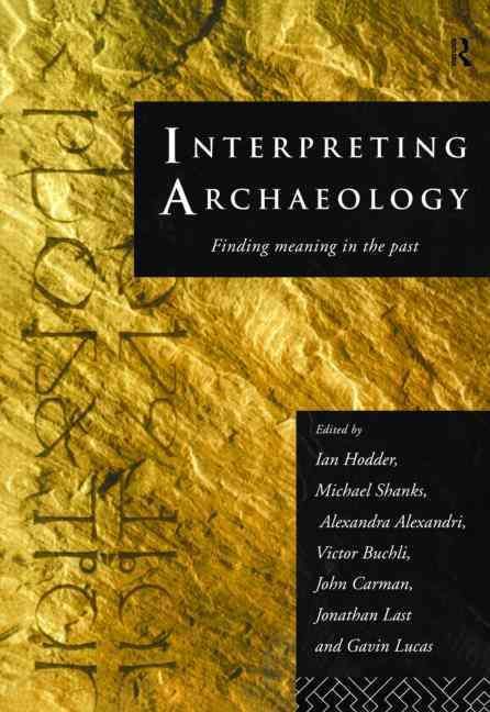 Interpreting Archaeology By Michael Shanks 9780415157445 (Paperback)