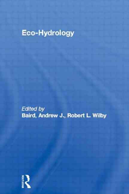 Eco-Hydrology By Andrew J. Baird, R. L. Wilby 9780415162739