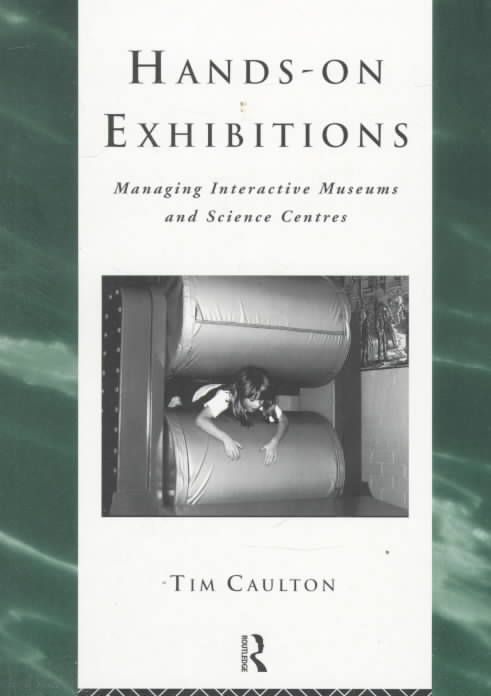 Hands-On Exhibitions : Managing Interactive Museums and Science Centres