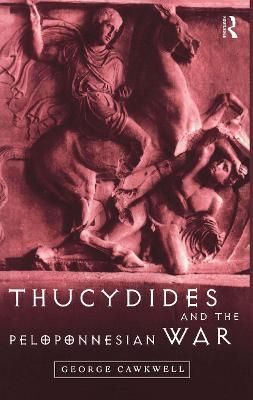 Thucydides and the Peloponnesian War By Cawkwell, George 9780415165525