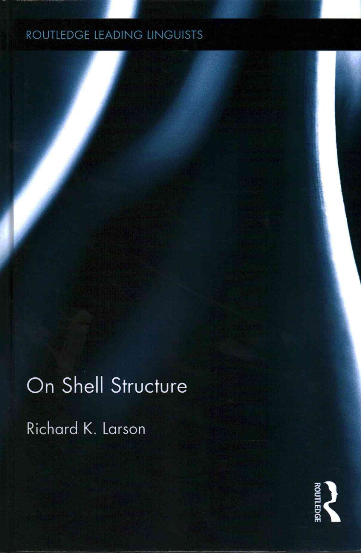 On Shell Structure By Richard K. Larson 9780415167734 (Hardback)