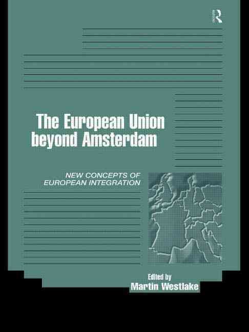 The European Union Beyond Amsterdam By Martin Westlake 9780415168809