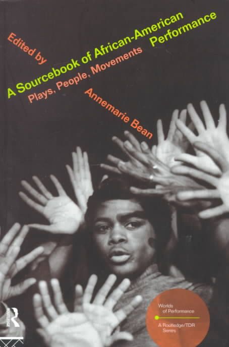 A Sourcebook of African-American Performance By Annemarie Bean
