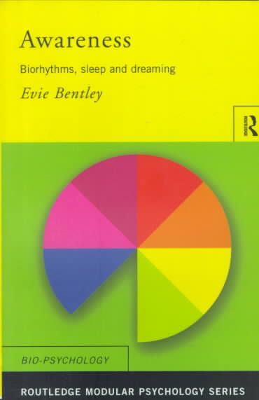 Awareness: Biorhythms, Sleep and Dreaming By Bentley, Evie (Paperback)