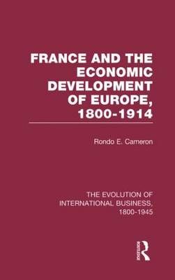 France and the Economic Development of Europe, 1800-1914 9780415190114