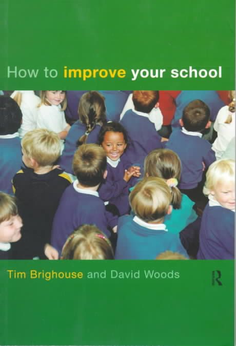 How to Improve Your School By Brighouse, Tim 9780415194440 (Paperback)