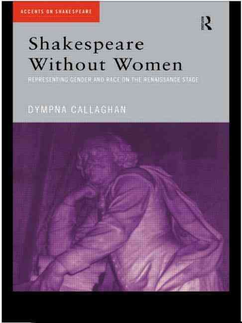 Shakespeare Without Women By Callaghan, Dympna 9780415202329