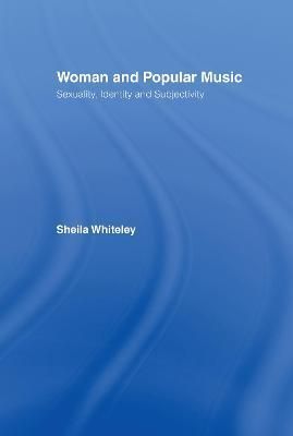 Women and Popular Music : Sexuality, Identity and Subjectivity