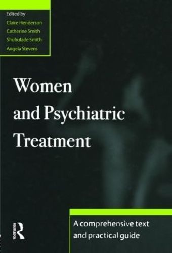 Women and Psychiatric Treatment By Claire Henderson 9780415213943
