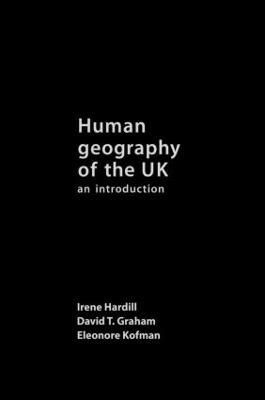 Human Geography of the UK : An Introduction By Graham, David