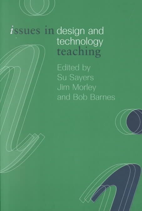 Issues in Design and Technology Teaching By Bob Barnes 9780415216869