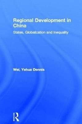 Regional Development in China By Yehua Dennis Wei 9780415224482