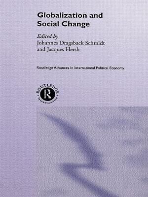 Globalization and Social Change By Dragsbaek Schmidt, Johannes