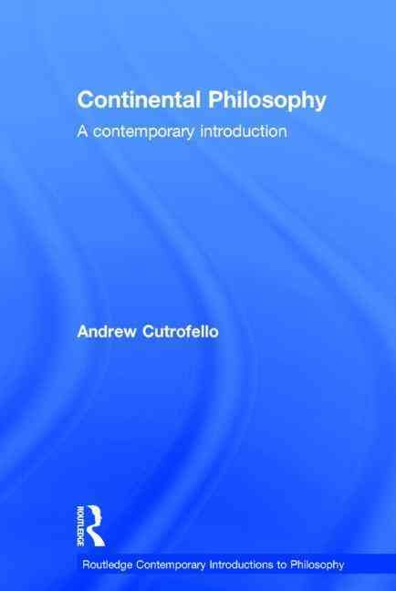 Continental Philosophy: A Contemporary Introduction 9780415242080