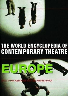 The World Encyclopedia of Contemporary Theatre. Europe 9780415251570