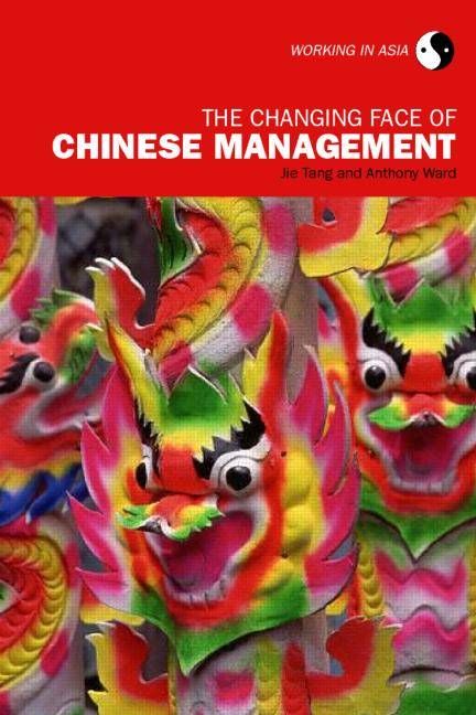 The Changing Face of Chinese Management By Jie, Tang 9780415258470