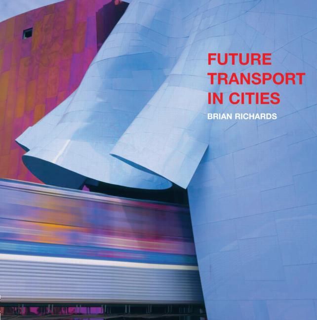 Future Transport in Cities By Brian Richards 9780415261418 (Hardback)