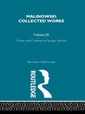 Crime and Custom in Savage Society By Bronislaw Malinowski (Hardback)