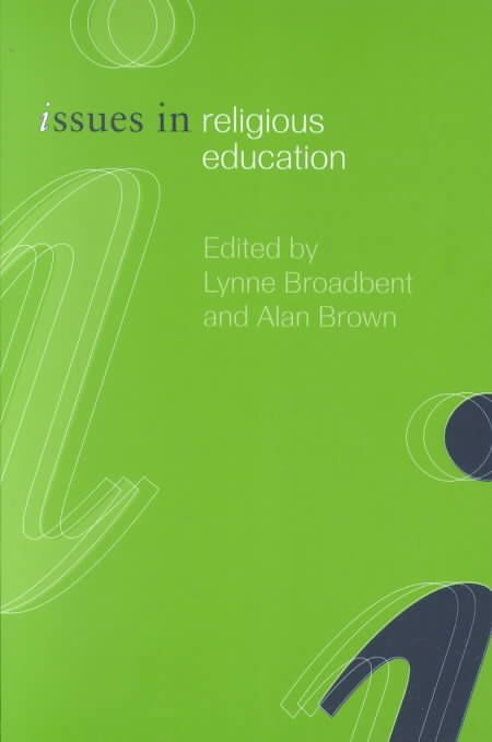 Issues in Religious Education By Lynne Broadbent 9780415262538