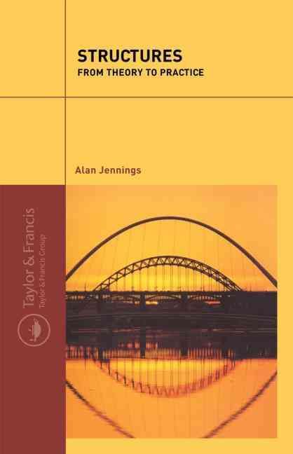 Structures: From Theory to Practice By Jennings, Alan 9780415268424
