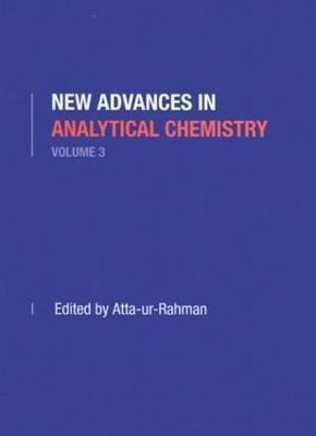New Advances in Analytical Chemistry, Volume 3 By Rahman, Atta-ur