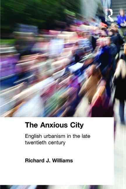 The Anxious City By Richard J. Williams 9780415279277 (Paperback)