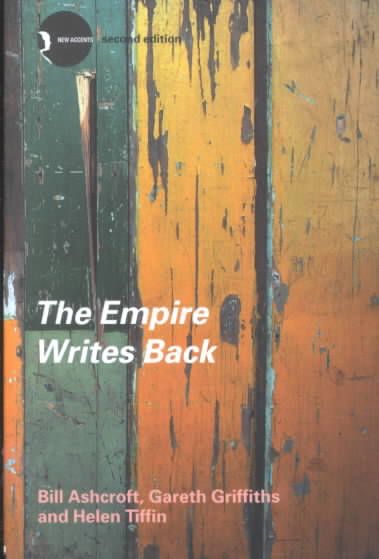 The Empire Writes Back: Theory and Practice in Post-Colonial Literatures