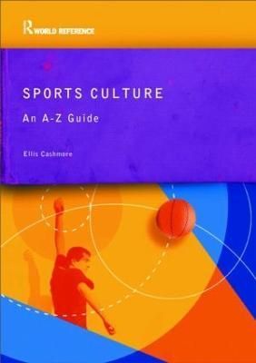 Sports Culture : An A-Z Guide By Cashmore, Ellis 9780415285551