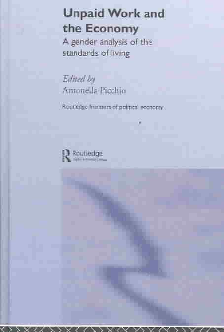 Unpaid Work and the Economy By Antonella Picchio 9780415296946