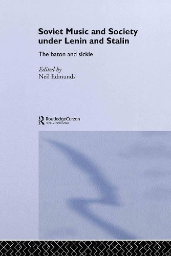 Soviet Music and Society Under Lenin and Stalin By Neil Edmunds