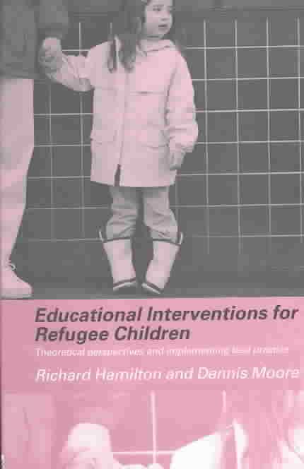 Educational Interventions for Refugee Children By Richard Hamilton