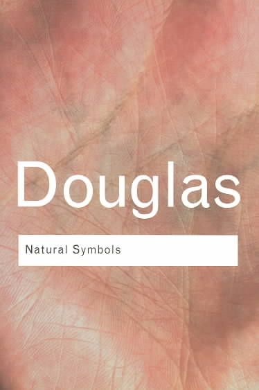 Natural Symbols: Explorations in Cosmology By Douglas, Professor Mary