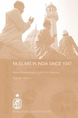Muslims in India Since 1947: Islamic Perspectives on Inter-Faith Relations