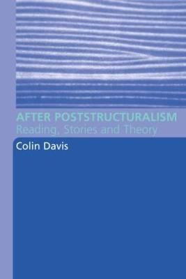 After Poststructuralism By Colin Davis 9780415316095 (Paperback)