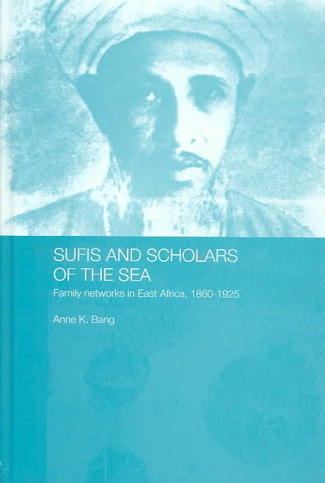 Sufis and Scholars of the Sea By Anne K. Bang 9780415317634 (Hardback)