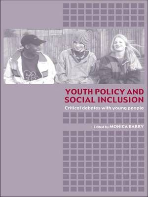 Youth Policy and Social Inclusion: Critical Debates with Young People