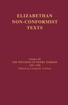 Elizabethan Non-Conformist Texts By Henry Barrow, John Greenwood