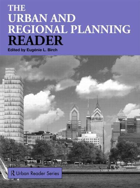 The Urban and Regional Planning Reader By Eugenie Ladner Birch