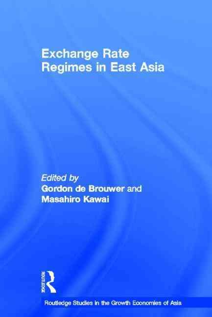 Exchange Rate Regimes in East Asia 9780415322812 (Hardback)