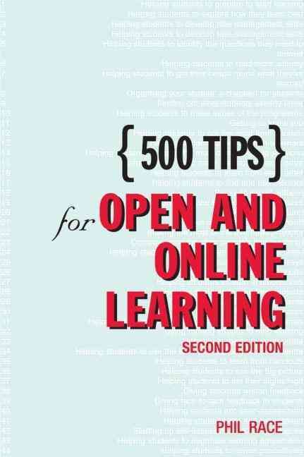 500 Tips for Open and Online Learning By Race, Phil 9780415342773