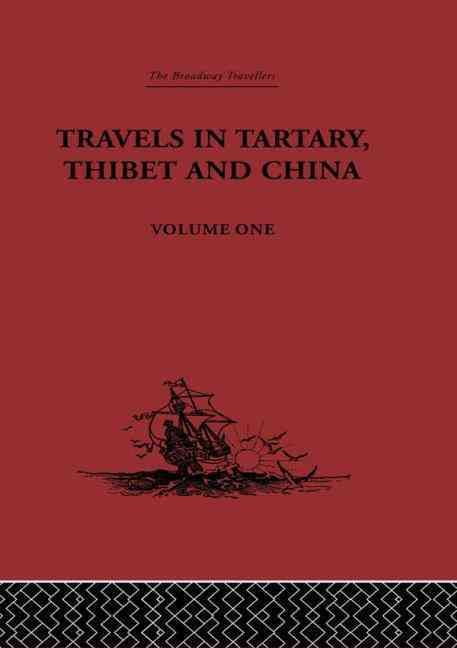 Travels in Tartary, Thibet and China, 1844-1846 9780415344838