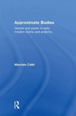 Approximate Bodies By Maurizio Calbi 9780415345606 (Hardback)
