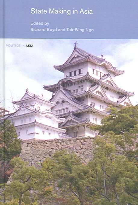 State Making in Asia By Richard Boyd, Tak-Wing Ngo 9780415346115