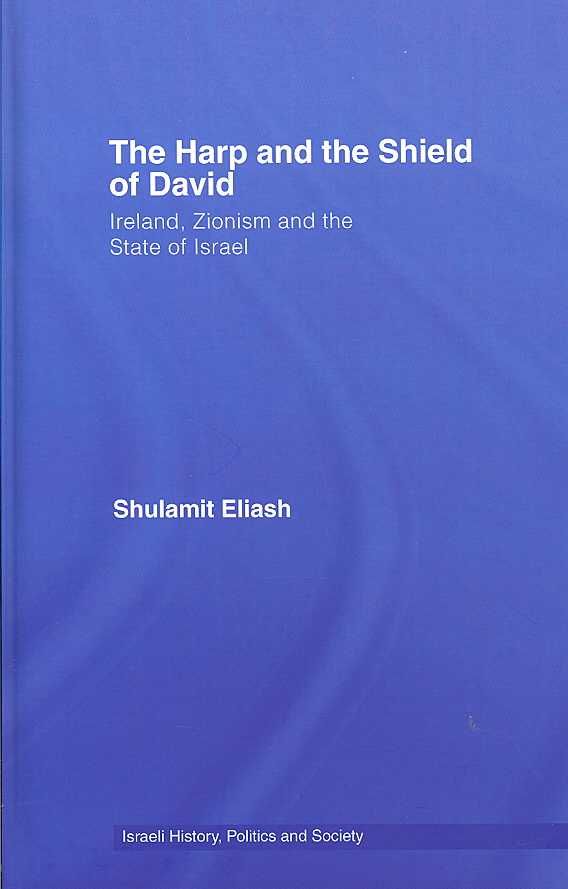 The Harp and the Shield of David: Ireland, Zionism and the State of Israel