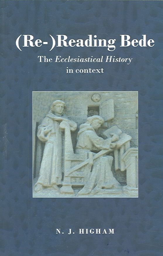 (Re-)Reading Bede : The Ecclesiastical History in Context (Paperback)